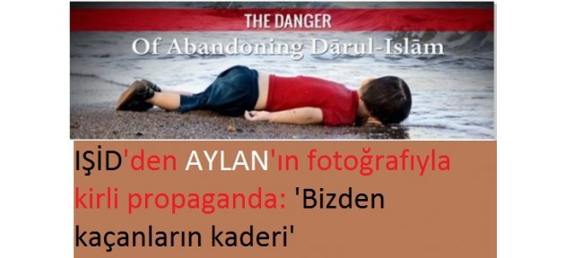 IŞİD'den Aylan'ın fotoğrafı ile propaganda: 'Bizden kaçanların kaderi'