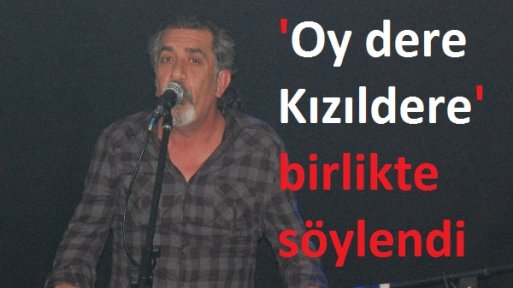 Cevdet Bağca konserinde 'Oy dere Kızıldere' birlikte söylendi
