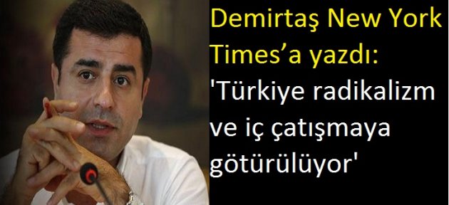 HDP Eş Genel Başkanı Demirtaş, New York Times’a yazdı