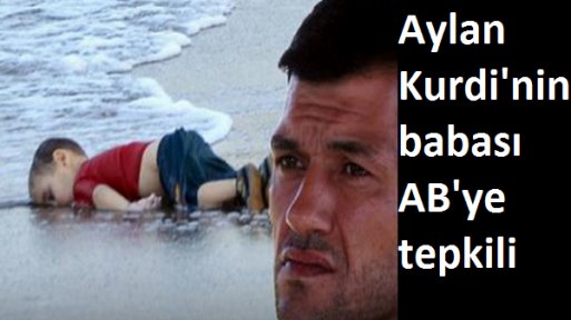 Aylan Kurdi'nin babası AB'ye tepkili: Uluslararası organizasyonlar yardım etmedi