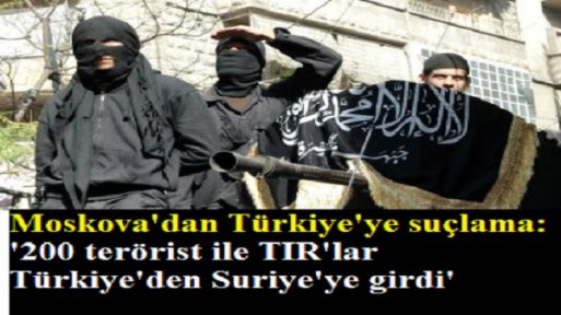 Moskova'dan Türkiye'ye suçlama: '200 terörist ile TIR'lar Türkiye'den Suriye'ye girdi'
