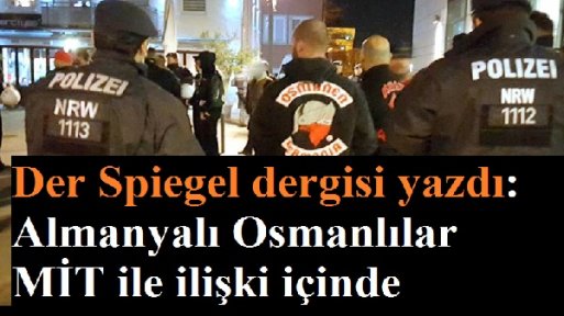 Der Spiegel: Almanyalı Osmanlılar MİT ile ilişki içinde