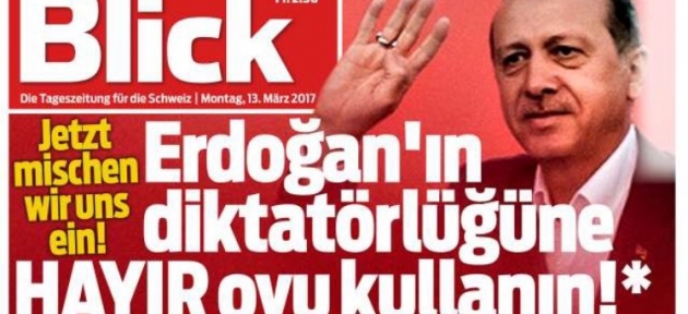Blick gazetesinde Türkçe manşet: Erdoğan diktatörlüğüne HAYIR oyu kullanın!