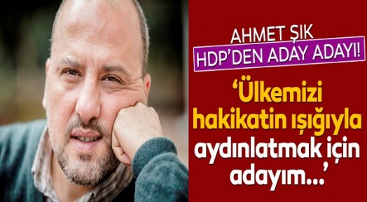 Ahmet Şık HDP milletvekili adayı oldu