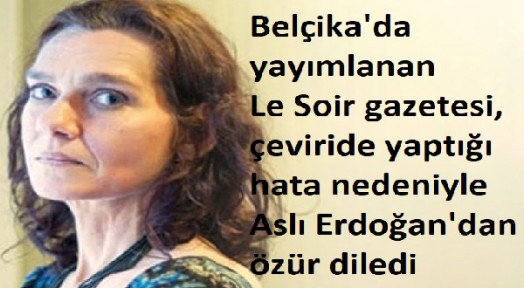 Le Soir gazetesi yazar Aslı Erdoğan'dan özür diledi