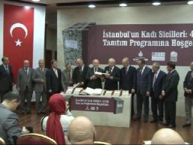 40 Ciltlik İstanbul Kadı Sicilleri Adlı Eser Tanıtıldı